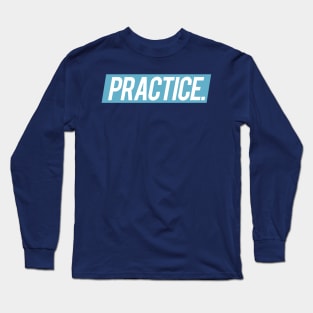 PRACTICE. Long Sleeve T-Shirt